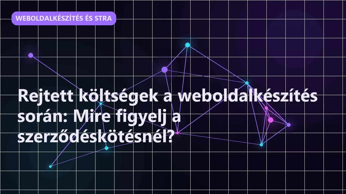 Rejtett költségek a weboldalkészítés során: Mire figyelj a szerződéskötésnél?